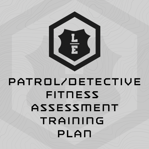 LE Patrol/Detective Fitness Assessment Training Plan